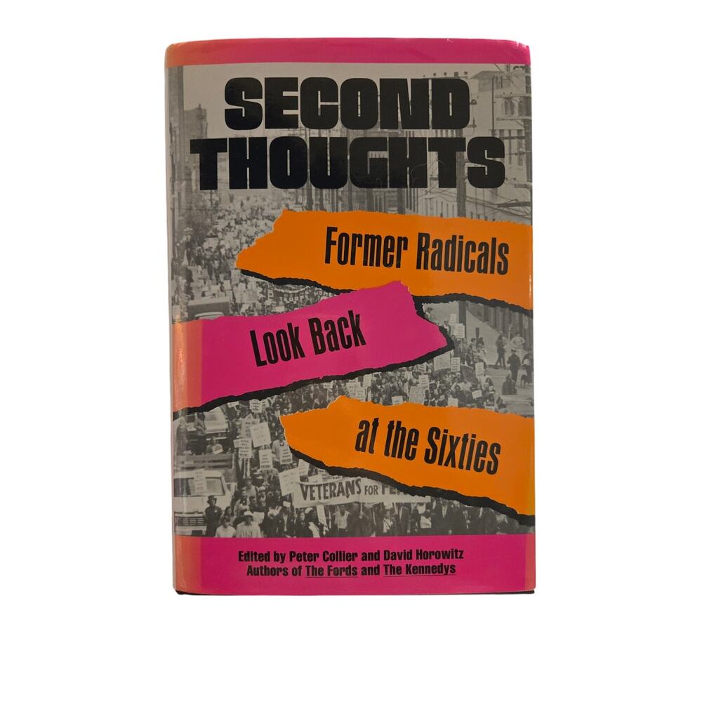 Second Thoughts: Former Radicals Look Back at the Sixties Politics Culture